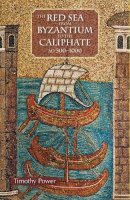 Timothy Power - The Red Sea from Byzantium to the Caliphate - 9789774165443 - V9789774165443