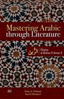 Iman A. Soliman - Mastering Arabic through Literature: Drama. al-Rubaa. Volume 2 - 9789774166990 - V9789774166990
