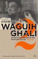 Hawas  May - The Diaries of Waguih Ghali: An Egyptian Writer in the Swinging Sixties Volume 2: 1966--68 - 9789774168123 - V9789774168123