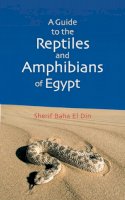 Sherif Baha El Din - A Guide to Reptiles & Amphibians of Egypt - 9789774249792 - V9789774249792