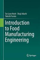 Tze Loon Neoh - Introduction to Food Manufacturing Engineering - 9789811004414 - V9789811004414