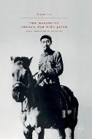 Mayumi Itoh - The Making of China´s War with Japan: Zhou Enlai and Zhang Xueliang - 9789811004933 - V9789811004933