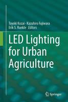 Toyoki Kozai (Ed.) - LED Lighting for Urban Agriculture - 9789811018466 - V9789811018466