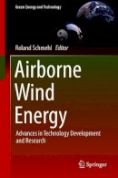 Roland Schmehl (Ed.) - Airborne Wind Energy: Advances in Technology Development and Research - 9789811019463 - V9789811019463