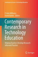John Williams (Ed.) - Contemporary Research in Technology Education: Helping Teachers Develop Research-informed Practice - 9789811028175 - V9789811028175