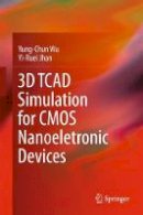 Yung-Chun Wu - 3D TCAD Simulation for CMOS Nanoeletronic Devices - 9789811030659 - V9789811030659
