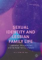 Iris Erh-Ya Pai - Sexual Identity and Lesbian Family Life: Lesbianism, Patriarchalism and the Asian Family in Taiwan - 9789811040047 - V9789811040047