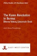 Ardeth Maung Thawnghmung - The Karen Revolution in Burma - 9789812308047 - V9789812308047