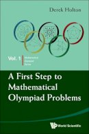 Derek Allan Holton - First Step To Mathematical Olympiad Problems, A - 9789814273879 - V9789814273879