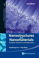 Guozhong Cao - Nanostructures And Nanomaterials: Synthesis, Properties, And Applications (2nd Edition) - 9789814324557 - V9789814324557