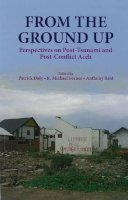  - From the Ground Up: Perspectives on Post-Tsunami and Post-Conflict Aceh - 9789814345194 - V9789814345194