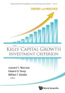 Maclean Leonard C Et - Kelly Capital Growth Investment Criterion, The: Theory And Practice - 9789814383134 - V9789814383134
