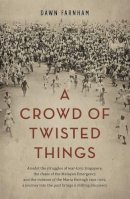 Dawn Farnham - Crowd of Twisted Things - 9789814423083 - V9789814423083