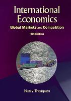 Henry Thompson - International Economics: Global Markets And Competition (4th Edition) - 9789814663878 - V9789814663878