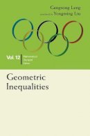 Gangsong Leng - Geometric Inequalities: In Mathematical Olympiad And Competitions - 9789814696487 - V9789814696487