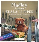 Arp Raph Broadhead - Mudley Explores Kuala Lumpur: An Amazing Adventure into Mudtown - 9789814721943 - V9789814721943