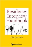 Chu Qin Phua - Residency Interview Handbook - 9789814723428 - V9789814723428