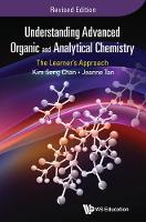 Jeanne Tan - Understanding Advanced Organic And Analytical Chemistry: The Learner´s Approach (Revised Edition) - 9789814733984 - V9789814733984