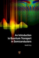 David K. Ferry - An Introduction to Quantum Transport in Semiconductors - 9789814745864 - V9789814745864