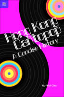 Yiu-Wai Chu - Hong Kong Cantopop - A Concise History - 9789888390588 - V9789888390588