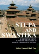 Mohan Pant - Stupa and Swastika: Historical Urban Planning Principles in Nepal's Kathmandu Valley - 9789971693725 - V9789971693725