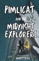 Ann Marie O'Sullivan - Pimlicat and the Midnight Explorers: An epic tale of friendship, courage and underground adventure, ideal for 9-12 year olds - 9798320453552 - 9798320453552