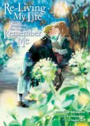 Eiko Mutsuhana - Re-Living My Life with a Boyfriend Who Doesn't Remember Me (Manga) Vol. 1 - 9798888437612 - 9798888437612