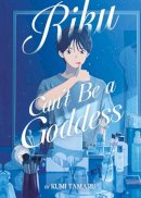 Kumi Tamaru - Riku Can't Be a Goddess (Light Novel) - 9798888437636 - 9798888437636