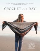 Angie Bivins - Crochet in a Day: 18 Easy Patterns for Cute Sweaters, Cozy Blankets, Stylish Shawls and More - 9798890031075 - 9798890031075