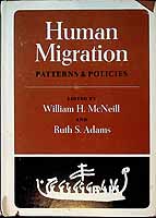 McNeill William H And Adams Ruth S - Human Migratiion patterns and Policies -  - KCK0001984