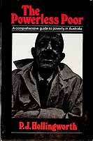 Hollingworth P.J. - The Powerless Poor A Comprehensive guide to poverty in Australia -  - KCK0001995