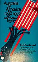 Churchward L.G. - Australia & America 1788-1972 An Alernative History -  - KCK0002012