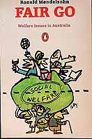 Mendelson Ronald  -  Fair Go Welfare issues in Australia -  - KCK0002018