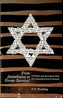 Medding P Y - From Assimilation to Group Survival A Political and Sociological  Study of the Australian Jewish Community -  - KCK0002345