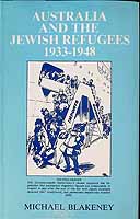 Blakeney Michael - Australia and the Jewish Refugees 1933-1948 -  - KCK0002395