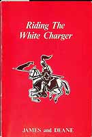 James Paul And Deane Bill - Riding the white ChargerThe Life and Times of Roger Northsworthy -  - KCK0002427