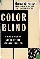 Halsey Margaret - Color Blind A white Woman looks at the Negro -  - KCK0002448