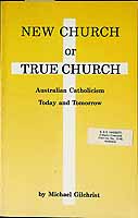 Gilchrist Michael - New Church or True Church Australian Catholicism Today and Tomorrow - 959005927 - KCK0002809