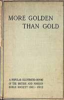  - More Golden than Gold A Popular Illustrated report of the British and Foreign Society 1911-1912 -  - KCK0002833