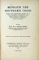 Woollcombe H S  - Beneath the Southern Cross being the impressions gained on a Tour through Australasia and South Africa on behalf of the Church of Englands Men's Society -  - KCK0002840