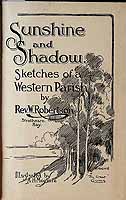 Robertson Rev W  - Sunshine and Shadow Sketches of a Western Parish -  - KCK0002870