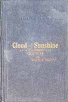 Higgens H R - Cloud and Sunshine An Autobiographical sketch of miss H R Higgens edited by Rev. John Southey of the China Inland Mission -  - KCK0002874