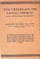 Edward Kenneth - The creeds and the Living Church A plea for the right to interpret -  - KCK0002882