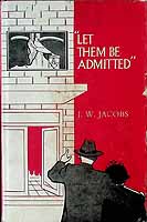 Jaacobs J W  - Lety Them be admitted