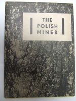  - The Polish Miner The Role and Achivements of The Miners Union -  - KDK0005583