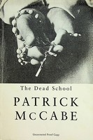 Patrick Mccabe - The Dead School Uncorrected Proof copy. -  - KEX0303076