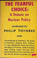 Various - The Fearful Choice: A Debate on Nuclear Policy Conducted by Philip Toynbee -  - KEX0303784