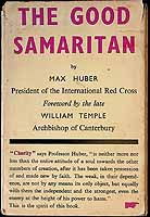 Huber, Max, William Temple (Foreword). - The good samaritan ~ reflections on the gospel and work in the Red Cross -  - KEX0303795