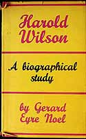 Gerard Eyre Noel - Harold Wilson: A Biographical Study -  - KEX0303878