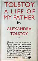 Alexandra Tolstoy - Tolstoy A Life of my Father Translated from the Russian by Elizabeth Reynolds Hapgood -  - KEX0303924